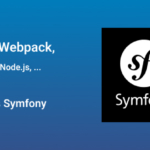 Supprimer Webpack, … de vos projets Symfony ?<